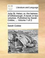 Julia St. Helen; or, the heiress of Ellisboroug. Cobbe, Sarah PF.#