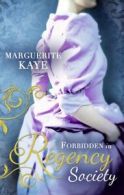 Regency society: Forbidden in Regency society by Marguerite Kaye (Paperback)