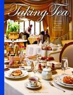 Taking Tea: Favorite Recipes from Notable Tearooms By Lorna Ables Reeves