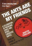 The Ants are my Friends: Misheard Lyrics, Malapropisms, Eggcorns and Other Lingu