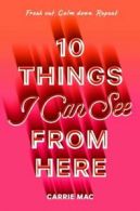 10 things I can see from here by Carrie Mac (Hardback)