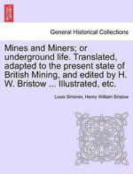 Mines and Miners; or underground life. Translat. Simonin, Louis.#