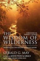 The Wisdom of Wilderness: Experiencing the Healing Power of Nature.by May New<|