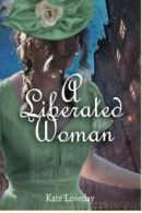 A Liberated Woman: The Second book in the Redwood Series by Loveday, Kate New,,