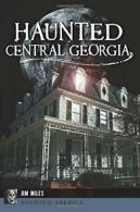 Haunted Central Georgia (Haunted America). Miles 9781625859488 Free Shipping<|