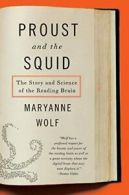 Proust and the Squid: The Story and Science of the Reading Brain.by Wolf New<|