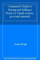 Consumer's Guide to Buying and Selling a Home (A Family money-g .9780863670930