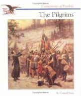 The Pilgrims (Cornerstones of Freedom Series) By R. Conrad Stein