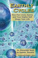 Stevens, Ramon : Earthly Cycles: How Past Lives, Karma, a