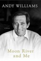 Moon River and me: a memoir by Andy Williams