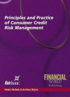 Principles and Practice of Consumer Credit Risk By Anthea Wynn, Helen MacNab, H