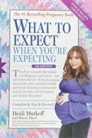 What to Expect When You're Expecting (What to E. Murkoff<|
