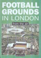 Football Grounds in London from the Air (Paperback)