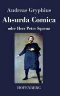 Absurda Comica by Andreas Gryphius (Hardback)