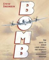 Bomb: The Race to Build--And Steal--The World's Most Dangerous Weapon (Newbery H