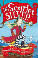 1: Swashbuckle School (Scarlet Silver), Courtenay, Lucy,Mcconnell, Sarah,