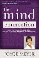 The mind connection: how the thoughts you choose affect your mood, behavior,