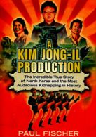 A Kim Jong-Il production: the incredible true story of North Korea and the most