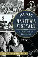 Music on Martha's Vineyard: A History of Harmony.by Dresser, Muskin New<|