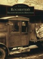 Rochester's Transportation Heritage (Images of . Shilling<|