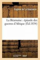 La Bearnaise : episode des guerres d'Afrique. la-GOURNERIE-E 9782013673389.#