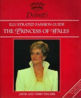 Debrett's Illustrated Fashion Guide: Princess of Wales By Jayne .9780863504174