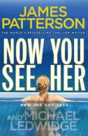 Now you see her by James Patterson (Paperback)
