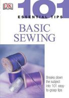 101 Essential Tips: Basic Sewing, Dk,DK Publishing, ISBN 0756606