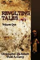 Revolting Tales By Christopher D Abbott, Todd A Curry