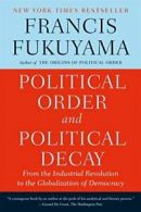 Political Order and Political Decay: From the I. Fukuyama Paperback<|