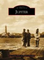 Jupiter (Images of America (Arcadia Publishing)). Drake, White 9780738515786<|