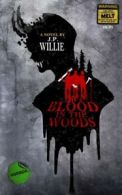 Blood in The Woods by J P Willie (Paperback)