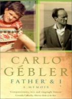 Father & I: A Memoir By Carlo Gebler
