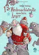 13 Weihnachtstrolle machen Ärger | Städing, Sabine | Book