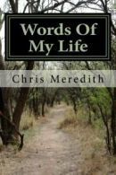 Words Of My Life By Chris Meredith