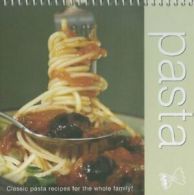 Pasta: Classic Pasta Recipes for the Whole Family By Christine Smith