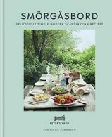 Smorgasbord: Deliciously simple modern Scandinavian recipes By Peter's Yard, Si