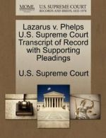 Lazarus v. Phelps U.S. Supreme Court Transcript, Court PF,,