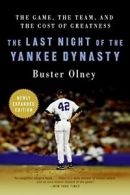 Last Night of the Yankee Dynasty New Edition, The. Olney 9780061672873 New<|