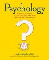 Psychology: essential thinkers, classic theories, and how they inform your