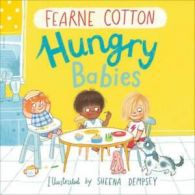 Hungry babies by Fearne Cotton (Hardback)