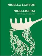 Nigellissima: instant Italian inspiration by Nigella Lawson (Hardback)