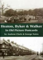 Heaton, Byker & Walker in Old Picture Postcards by Clark Andrew (Paperback /