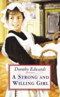 A Strong and Willing Girl, Edwards, Dorothy, ISBN 9781903252208