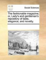 The fashionable magazine; or, Lady's and gentle, Contributors, Notes,,