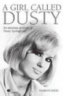 A girl called Dusty: an intimate portrait of Dusty Springfield by Sharon Davis