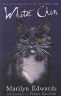 White Chin: the cat that walked by his wild lone by Marilyn Edwards (Paperback)