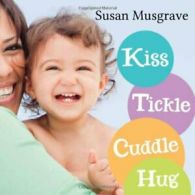 Kiss, Tickle, Cuddle, Hug.by Musgrave New 9781459801639 Fast Free Shipping<|