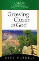 31-day experiment: Growing closer to God by Dick Purnell (Book)