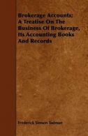 Brokerage Accounts; A Treatise On The Business . Todman, Simson.#